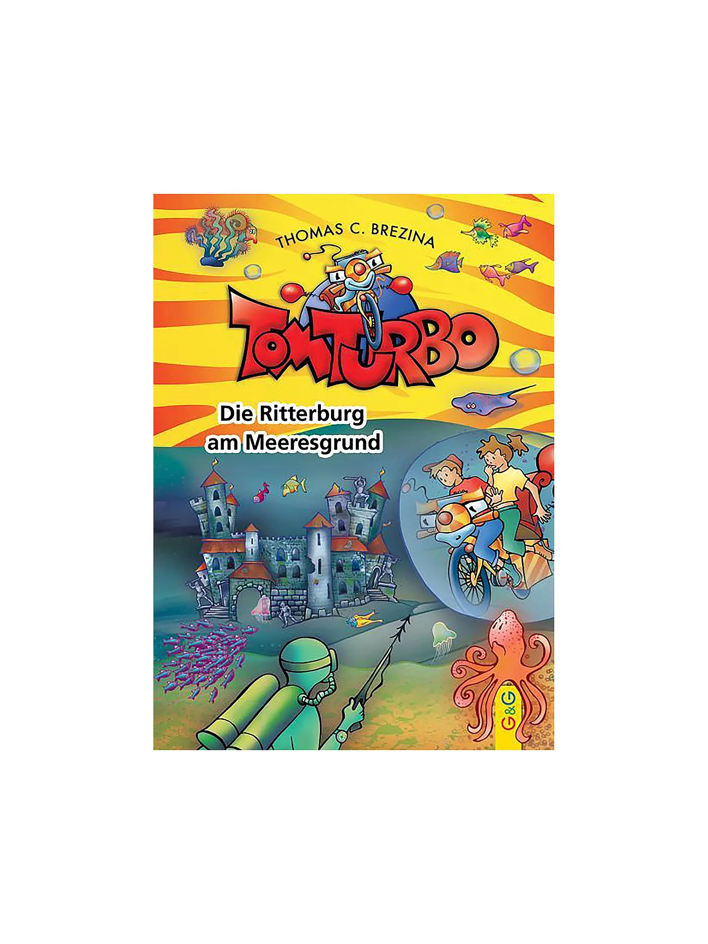 G & G VERLAG | Buch - Tom Turbo - Die Ritterburg am Meeresgrund | 